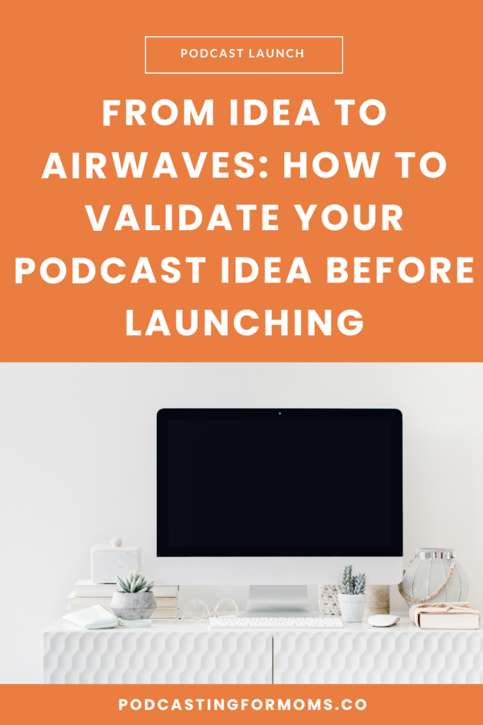 Validate your podcast idea before launch with 4 simple steps to attract the right listeners and grow your show with confidence from day one.