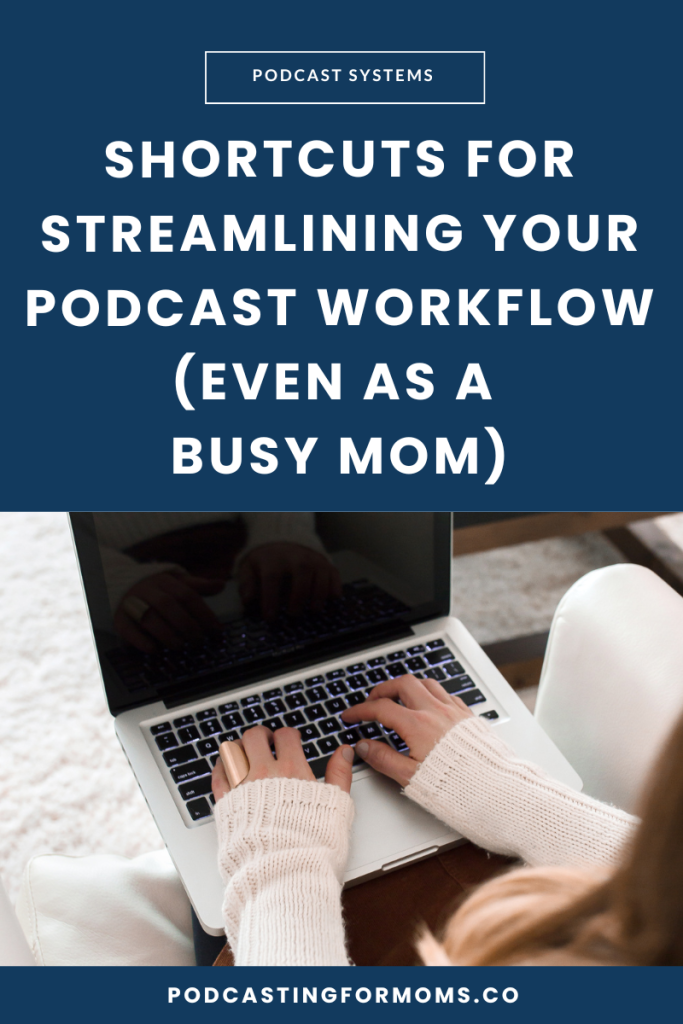 Streamline your podcast workflow with these time-saving tips for busy moms. Learn shortcuts to stay consistent without the overwhelm.
