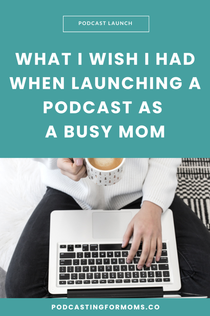 Thinking about launching a podcast? Discover what I wish I had before I started plus tips to launch smarter, faster, and with less overwhelm.