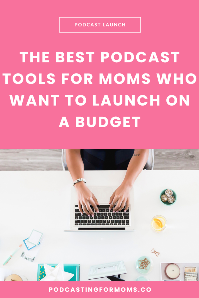 Discover the best budget-friendly podcast tools for moms to launch and grow a professional podcast without the overwhelm.