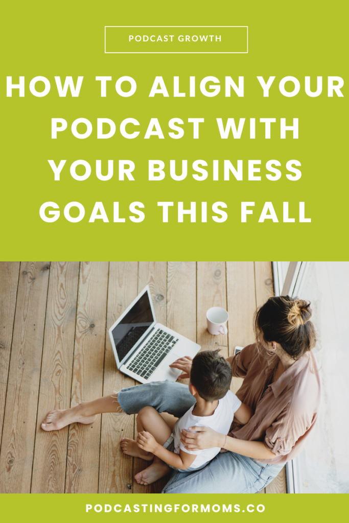 Discover how to reset your podcast business strategy this fall so your episodes align with your goals and actually grow your business.
