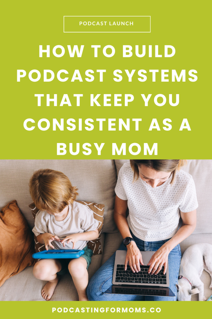 Learn how to create podcast systems that save time, reduce stress, and help you stay consistent as a busy mom.