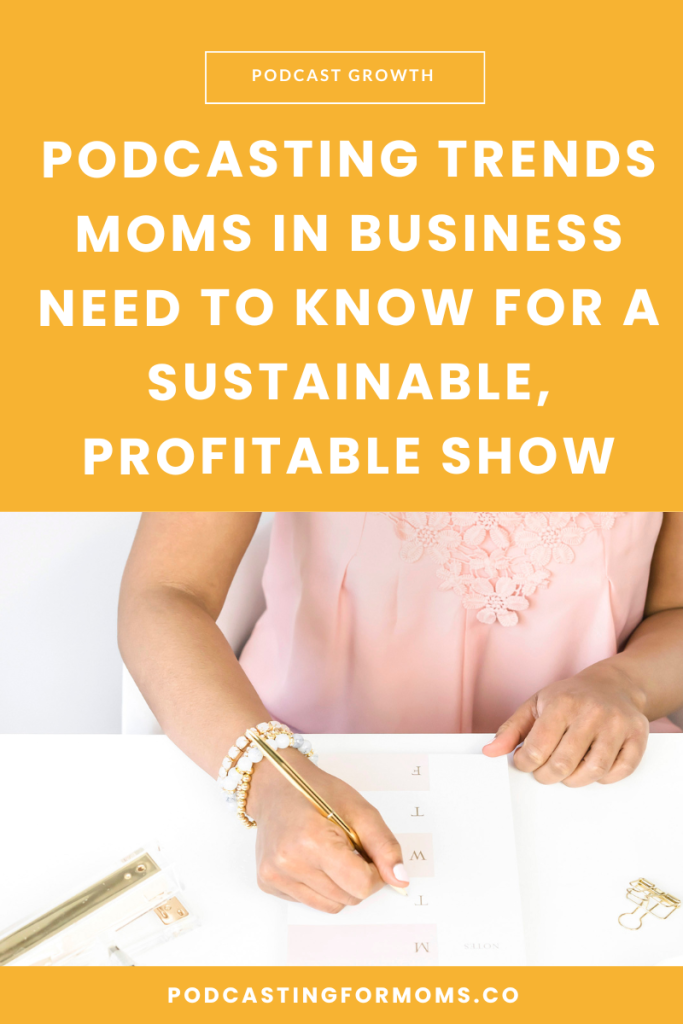 Explore podcasting trends for moms in business and learn how to grow your show sustainably without burnout.