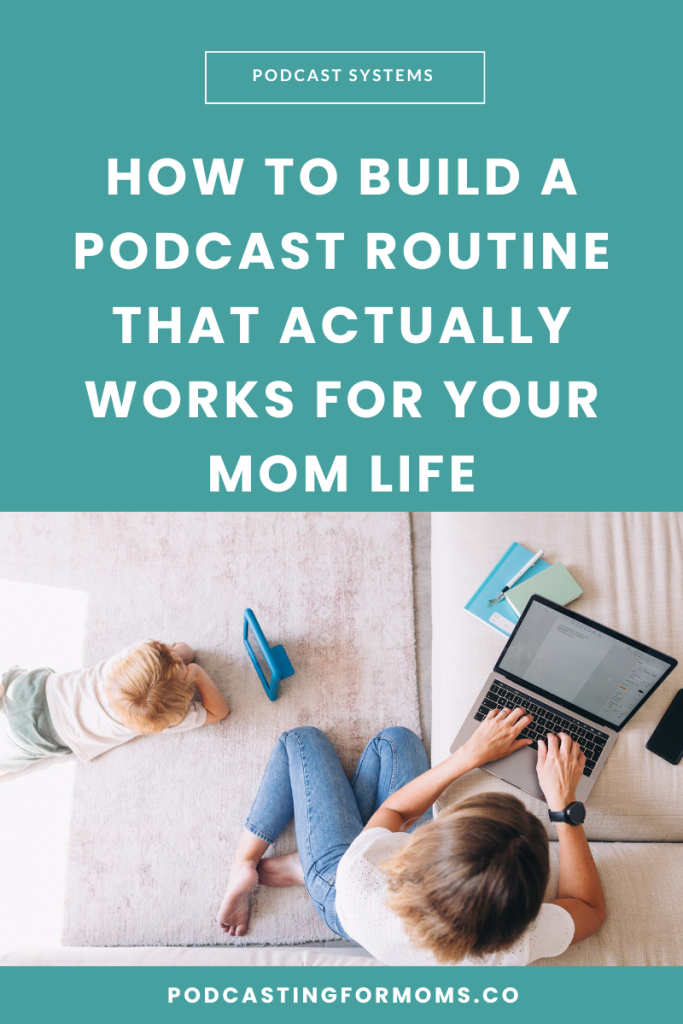 Build a sustainable podcast routine that fits your mom life. Discover simple workflows to make podcasting easier and more consistent.