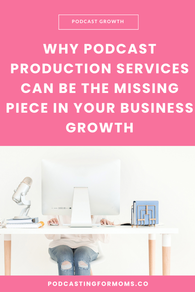 Podcast production services helps moms simplify podcasting, reduce overwhelm, and build a show that supports their business.