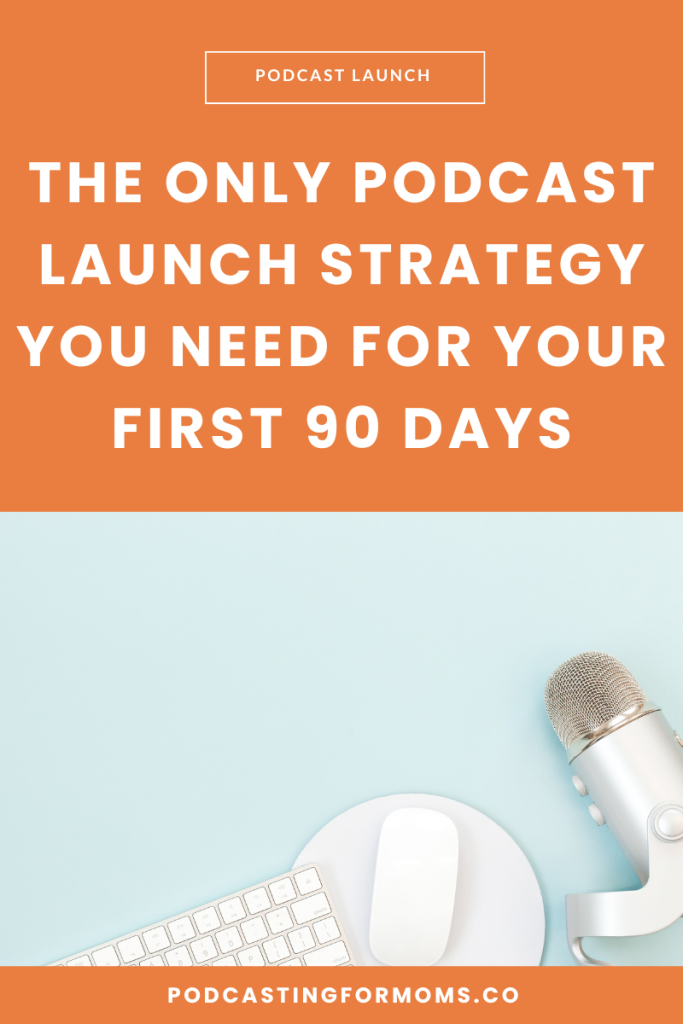 A simple podcast launch strategy for your first 90 days. Learn what actually matters to grow your podcast without burnout or overwhelm.